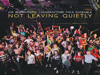 Joe Broughton's Conservatoire Folk Ensemble - Not Leaving Quietly album artwork