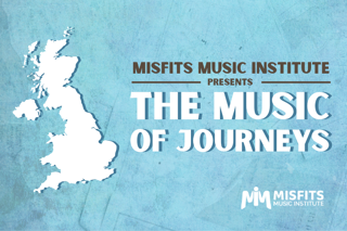 "MISFITS MUSIC INSTITUTE PRESENTS THE MUSIC OF JOURNEYS" "MISFITS MUSIC INSTITUTE"
